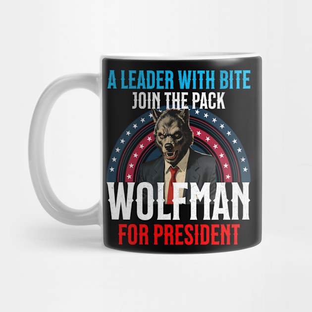 Wolfman for President: Howling at the Election T-shirt by CoffeeBrainNW